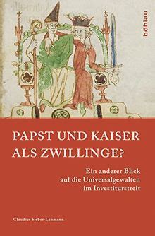 Die Investiturstreit: Ein Machtkampf zwischen Papsttum und Kaisertum im 12. Jahrhundert